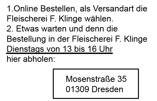 Abholung Mittwochs 13-16 Uhr bei Fleischerei Franz Klinge in Dresden